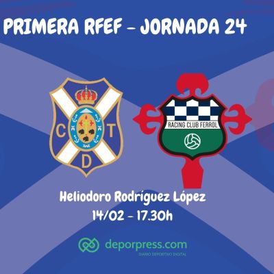 Previa CD Tenerife Racing de Ferrol (DEPORPRESS)